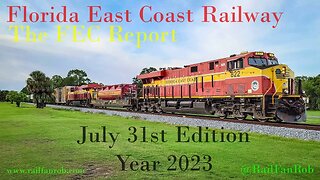 Florida East Coast Railway - The FEC Report July 31st Edition of Year 2023 #railfanrob #fecreport