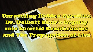 Dr Delbert Blair: Societal Beneficiaries and The Propagation of Lies