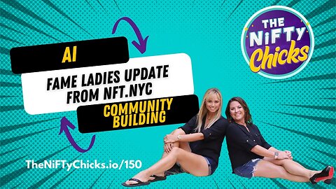 AI, Community Building & Fame Ladies Update from NFT.NYC | The NiFTy Chicks