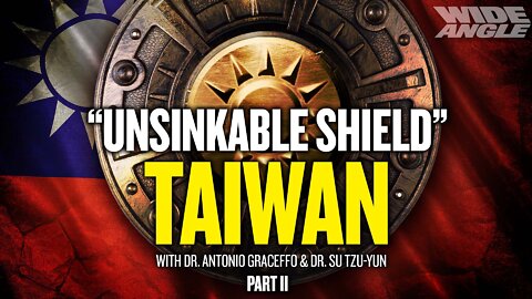 What Makes Taiwan an 'Unsinkable Shield' That U.S. Can't Afford to Have Fall To China?
