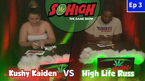 The SOHiGH Game Show: - S2 E3: Kushy Kaiden vs High Life Russ