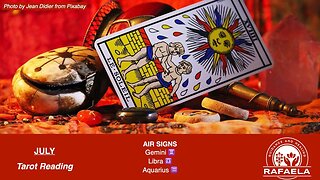 JULY Tarot Reading for Air Signs: Gemini, Libra, Aquarius
