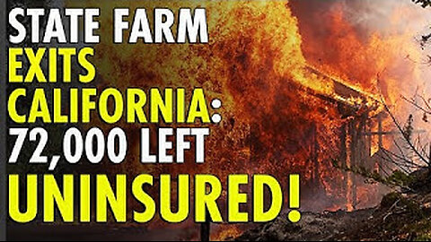 California's Doom Loop Continues: State Farm Cancels 72,000 California Insurance Policies