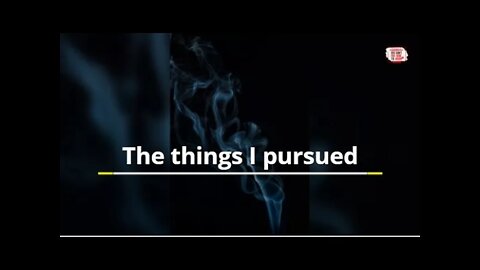 Purpose - The things I pursued