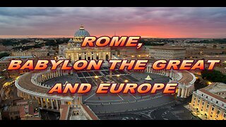ROME, BABYLON THE GREAT AND EUROPE