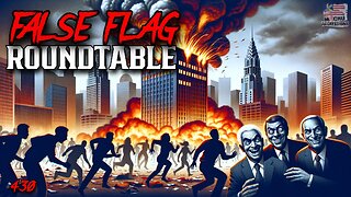 #430: False Flag Roundtable