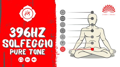 🔴 Solfeggio 396Hz – Chakra 1 Pure Tone 🟥❤️🎧 Remove Fear & Guilt Solfeggio Frequencies