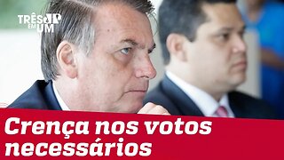 Bolsonaro acredita que já tem o número suficiente de votos para aprova a reforma da Previdência