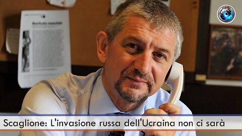 Scaglione: L'invasione russa dell'Ucraina non ci sarà