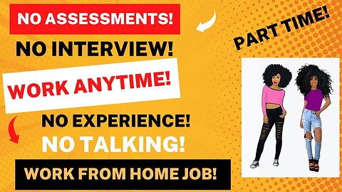 No Assessments Just Apply No Talking Work Whenever No Interview No Experience Work From Home Job