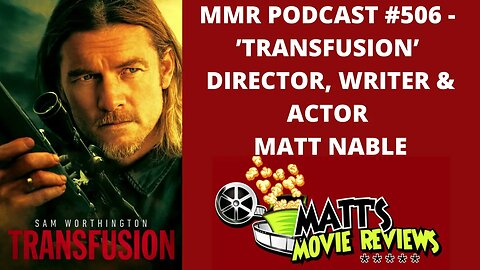 #506 - 'Transfusion’ director, writer and actor Matt Nable