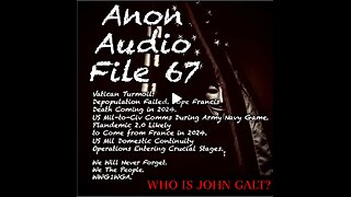 SGANON AF 67 Pope Death IN 2024 | Plandemic 2.0 Attempt: France | US Mil “Q” Comms TY JGANON