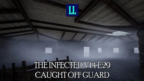 The Infected V14 E29 - Caught off Guard