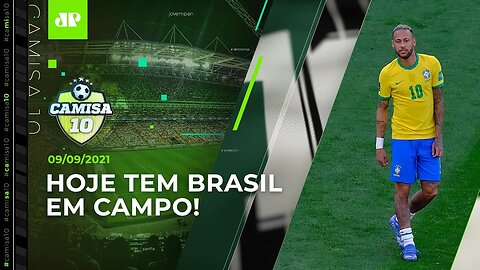 HOJE TEM JOGO! Brasil ENCARA o Peru após CAOS contra a Argentina! | CAMISA 10 - 09/09/21