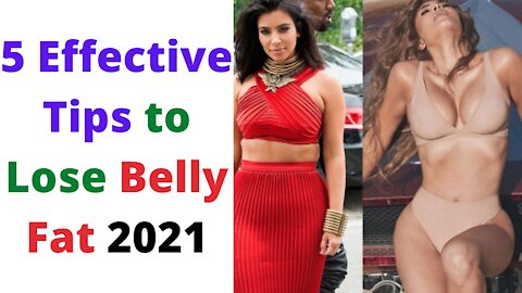5 Effective Tips to Lose Belly Fat 2021