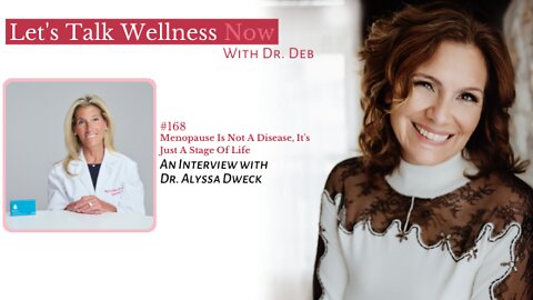 Episode 168: Menopause Is Not A Disease, It’s Just A Stage Of Life with Dr. Alyssa Dweck