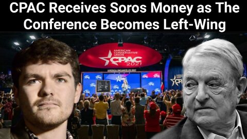 Nick Fuentes || CPAC Receives Soros Money as The Conference Becomes Left-Wing