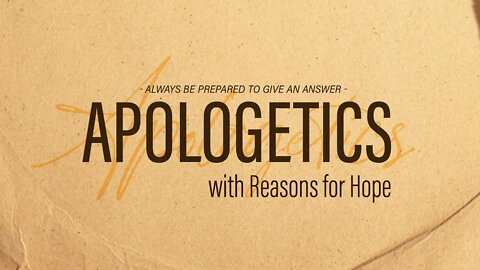 Ep. 1 | What is Apologetics? | Reasons for Hope