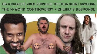 Aba & Preach’s Video Response to Ethan Klein | Unveiling the N-Word Controversy + Zherka’s Response