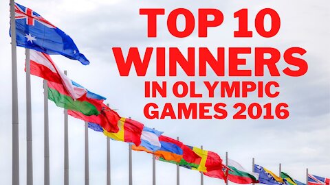 Top 10 winners in olympic games 2016