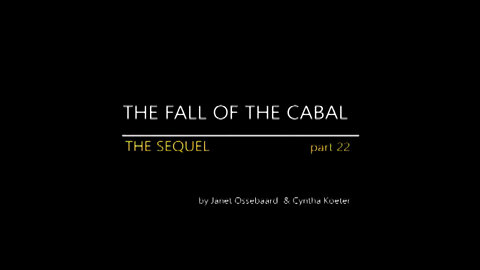 THE SEQUEL TO THE FALL OF THE CABAL - PART 22