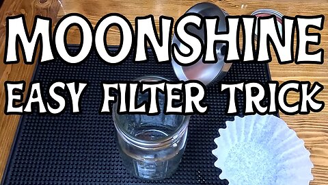 How To Filter Your Moonshine Faster With This One Simple Trick