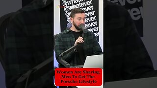Women Are Sharing Men To Get The Porsche Lifestyle (Social Media Expectations) #redpill