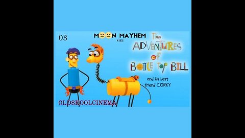 S1E3 - Moon Mayhem - The adventures of Bottle-top Bill and his best friend corky