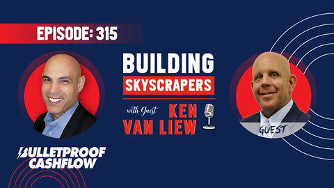 BCF 315: Building Skyscrapers with Ken Van Liew