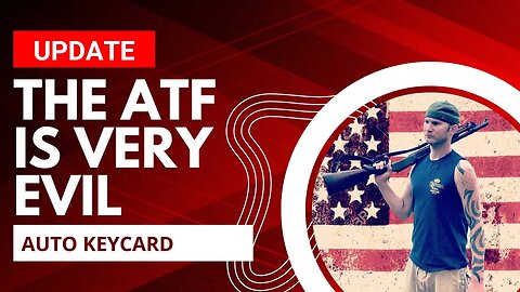 Autokey Card Trial Update: The ATF Is Evil