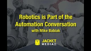 Robotics is Part of the Automation Conversation