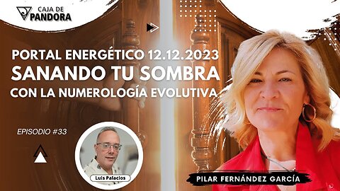 Portal Energético 12.12.2023 Sanando tu Sombra con la Numerología Evolutiva con Pilar