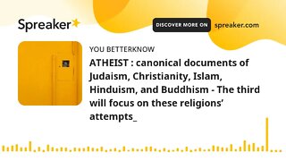 ATHEIST : canonical documents of Judaism, Christianity, Islam, Hinduism, and Buddhism - The third wi