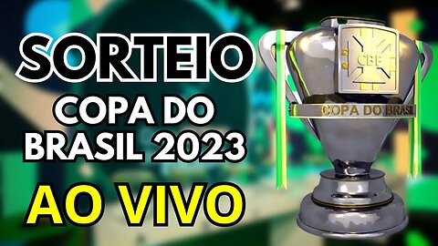 SORTEIO AO VIVO DAS OITAVAS DA COPA DO BRASIL 2023