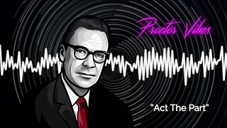 Proctor Vibes "Act The Part" | Earl Nightingale