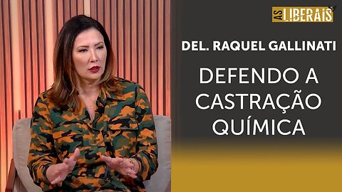 Delegada Raquel Gallinati explica a polêmica ‘castração química’ | #al