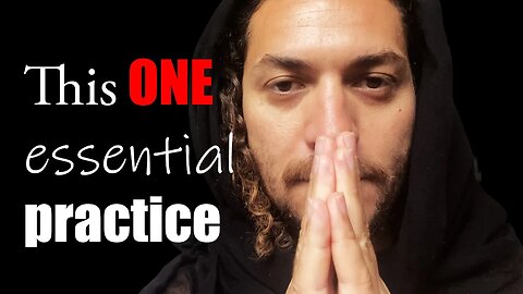 The ONE Essential Practice