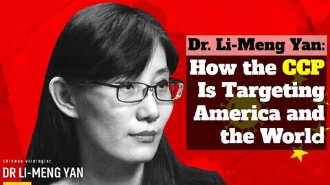 Dr. Li-Meng Yan: How the CCP Is Targeting America and the World
