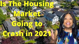 Is The Housing Market Going to Crash in 2021