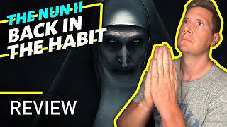 The Nun II Movie Review - It Did NUNthing For Me