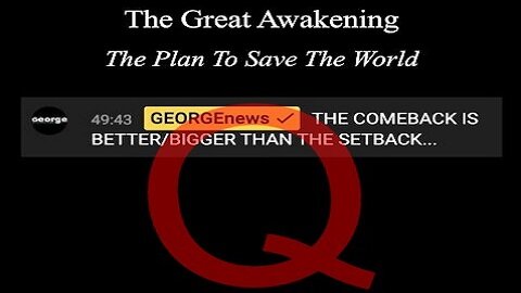 Q! The Great Awakening! - The Comeback Is BIGGER Than The Setback!