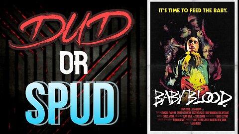 DUD or SPUD - Baby Blood | MOVIE REVIEW