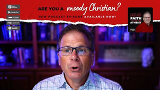 Are you a moody Christian?