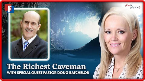 The Hope Report With Melissa Huray: Pastor Doug Batchelor - the Richest Caveman!