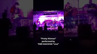 Pretty Woman sung by Bryan Richards with TIME MACHINE Live at the Beaver Dam Jam 2023.
