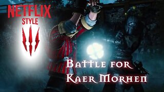 The Battle for Kaer Morhen (Part 02) -The Witcher 3 (Netflix Style)