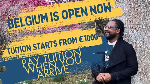 YOU CAN PAY TUITION WHEN YOU ARRIVE IN BELGIUM || STEP BY STEP PROCESS FOR ADMISSION IN BELGIUM