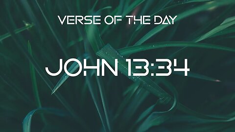 January 15, 2023 - John 13:34 // Verse of the Day