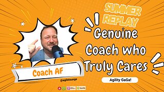 Agility Thoughts with a Genuine Coach who Truly Cares