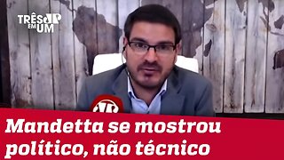 #RodrigoConstantino: Mandetta foi mais político do que técnico